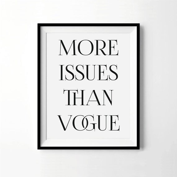 More Issues Than Vogue Print, Fashion Poster, Black and White Wall Art, Home Decor, Fashion Wall Art, Humorous Print, Funny Printable