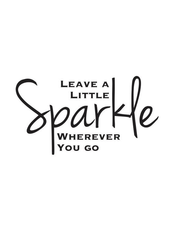 Leave a Little Sparkle Wherever You Go 8.5x11 by ShineBeautifully