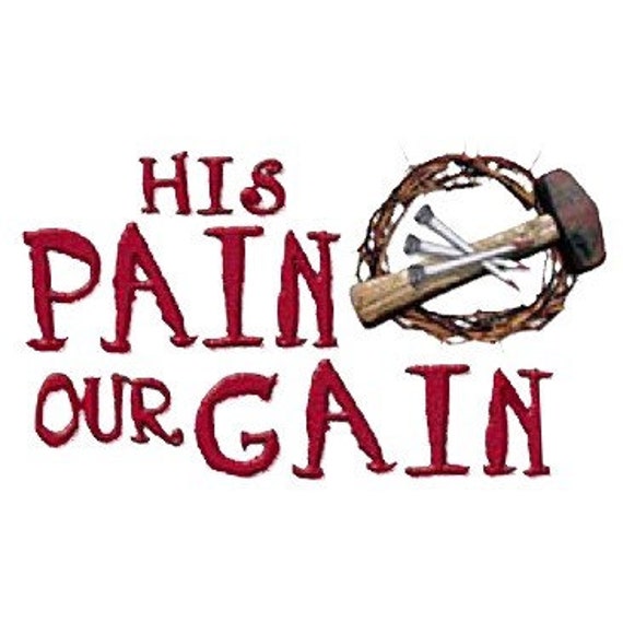 His Pain Our Gain by CMSPORTS68 on Etsy