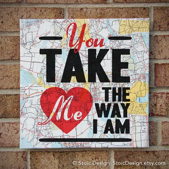 You take me the way i am typography art canvas by tribeandtrade