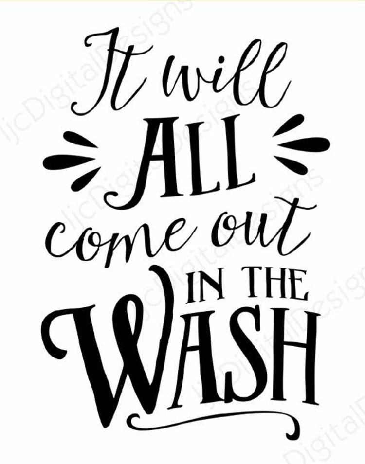 It will all come out in the wash quote by ljcDigitalDesigns