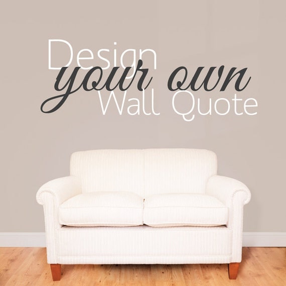 Make Your Own Quote Custom Design Wall Sticker Personalised