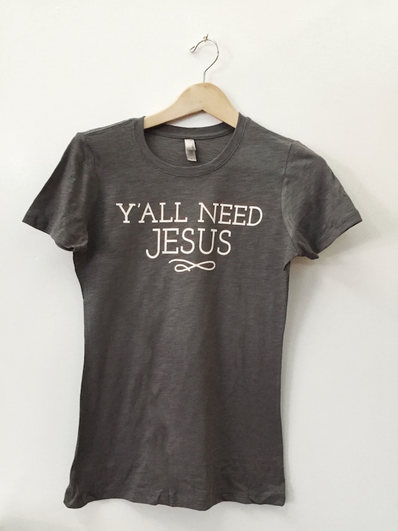 Y'ALL NEED JESUS Women's T-Shirt by UrbanInkApparel on Etsy