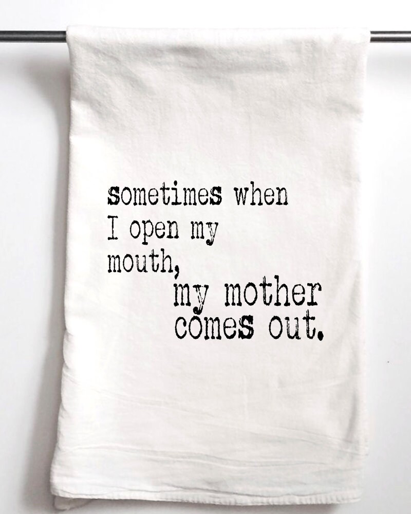 Sometimes When I Open My Mouth Printed Tea Towel Flour Sack