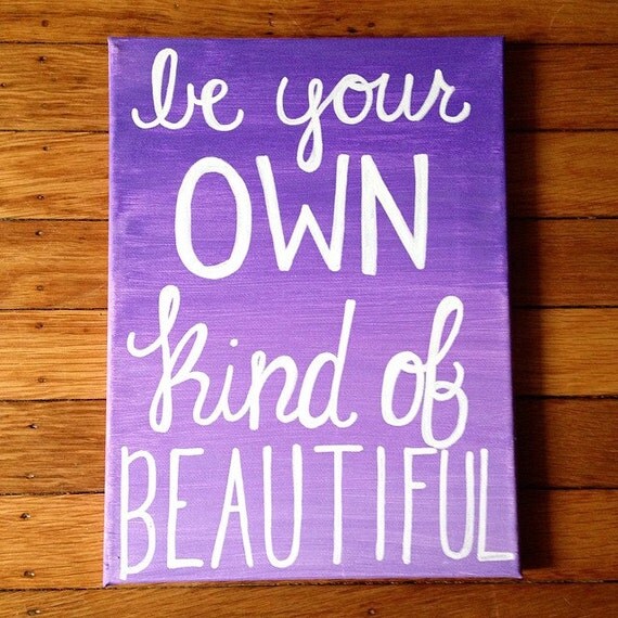 Be your own kind of beautiful // handpainted canvas by HappyPlaque
