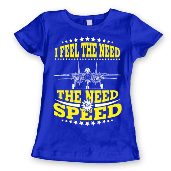 i feel the need the need for speed t shirt