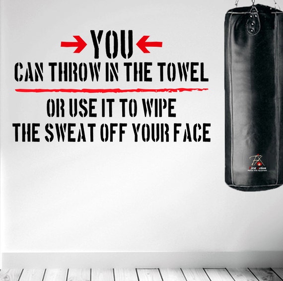 Throw in the towel or .. Wall Fitness Decal Quote Gym