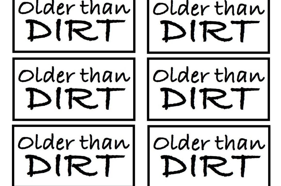 Older Than Dirt Mini Signs By Essentialhomedesigns On Etsy