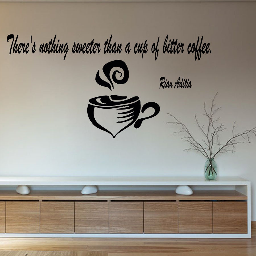 Wall Decals Quote There's Nothing Sweeter Than A Cup By DecalHouse