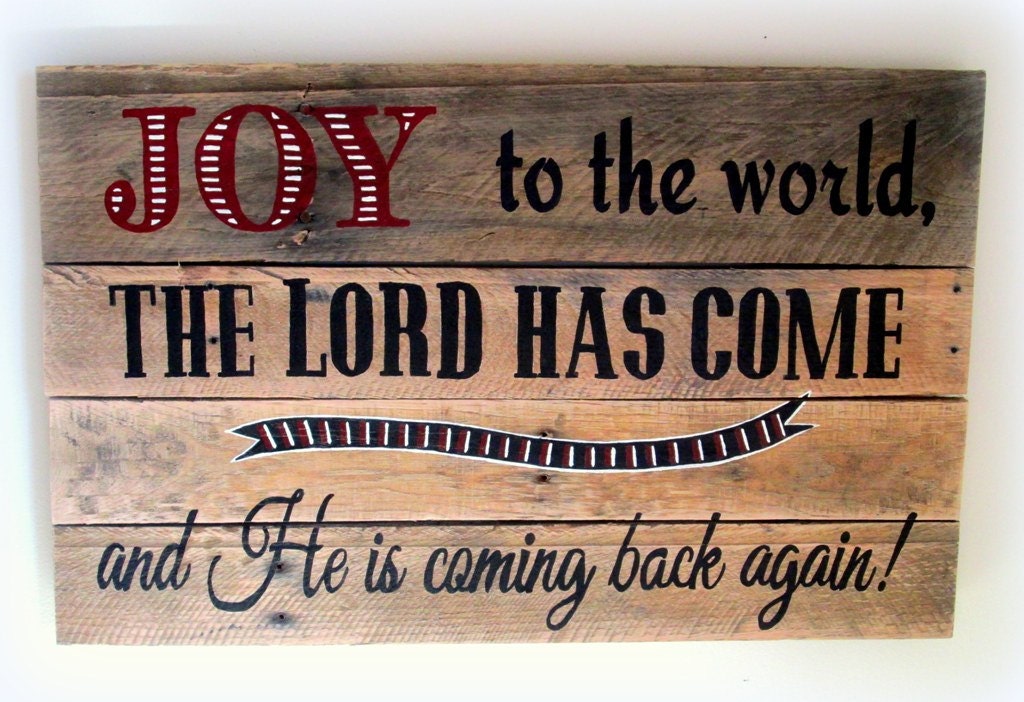 Joy to the World the Lord Has Come Rustic by HeartofGodRanch