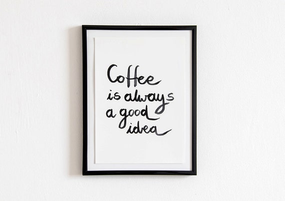 Black and White Coffee Print Coffee is by morningswithcoffee