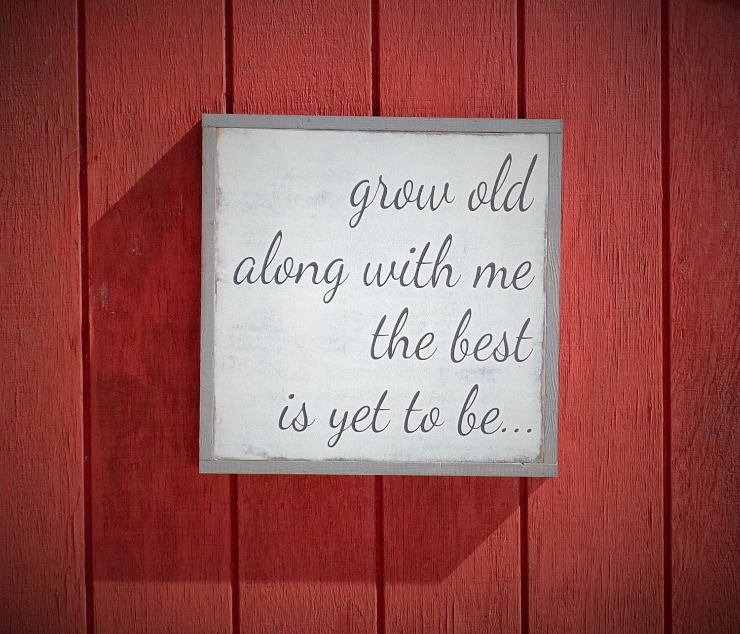 Grow Old Along With Me Wood Sign The Best is Yet to Be Wooden