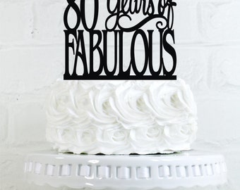 80 Years of Fabulous 80th Birthday Cake Topper or Sign