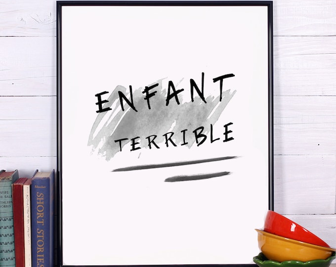 Enfant Terrible Printable Poster / French Poster / Motivational Poster / Quote Poster / Inspirational Wall Art / French Wall Art