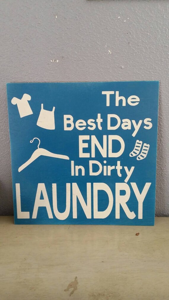 The Best Days End in Dirty Laundry Laundry Room Sign Laundry