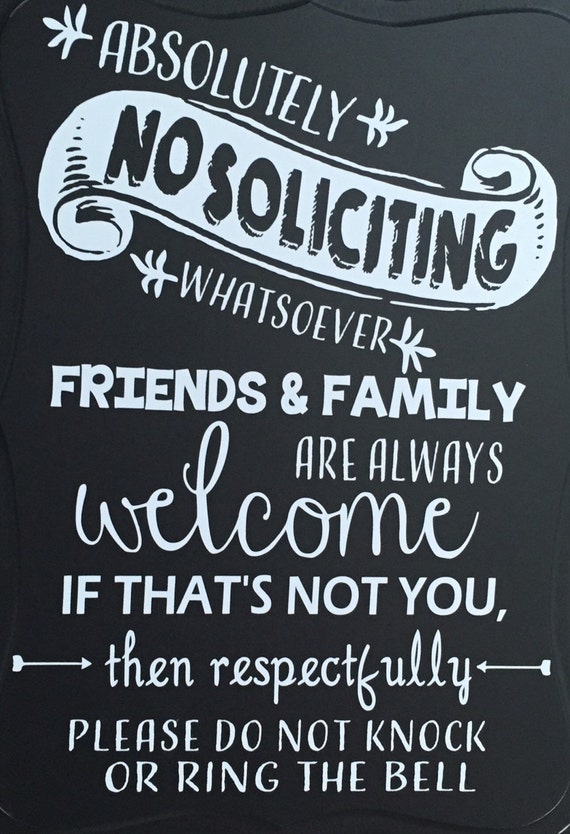 no soliciting sign friends and family welcome by spillthebeansetc