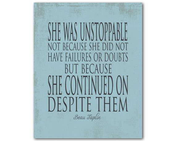 She was unstoppable Not because she did by SusanNewberryDesigns