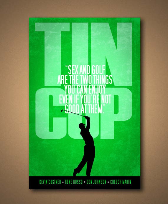 TIN CUP Sex and Golf Movie Quote Poster