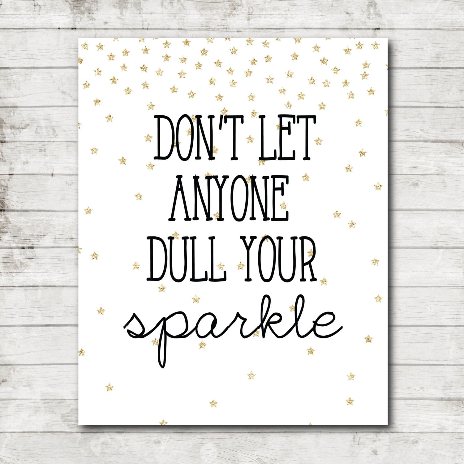 do not let anyone ever dull your sparkle