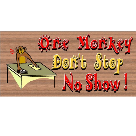 items-similar-to-wood-signs-one-monkey-don-t-stop-no-show-gs1714-wood-signs-with-sayings-on