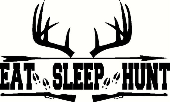 Eat Sleep Hunt Wall Or Car Decal By Vinylimagepro On Etsy 1291