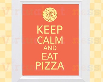 Items similar to Keep Calm and EAT PIZZA Print 5x7 (Orange featured--56 ...