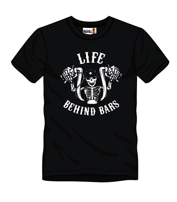 Biker T Shirt Life Behind Bars Motorbike By Shopforatopdotcom 5494