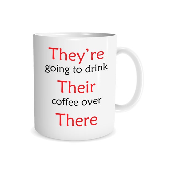 Grammar Coffee Mug They're Their There Proper Grammar