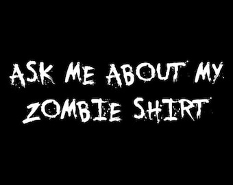 ask me to see my zombie flip up shirt