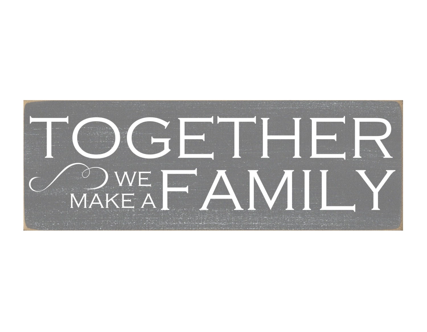 Together We Make A Family Painted Wood Sign / by InTheDustDesigns