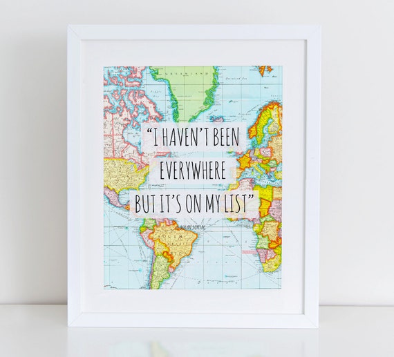 I Haven't Been Everywhere But It's On My List Art Print, Inspirational Wall Art, Instant Download, Travel Quote Print, Photography Print