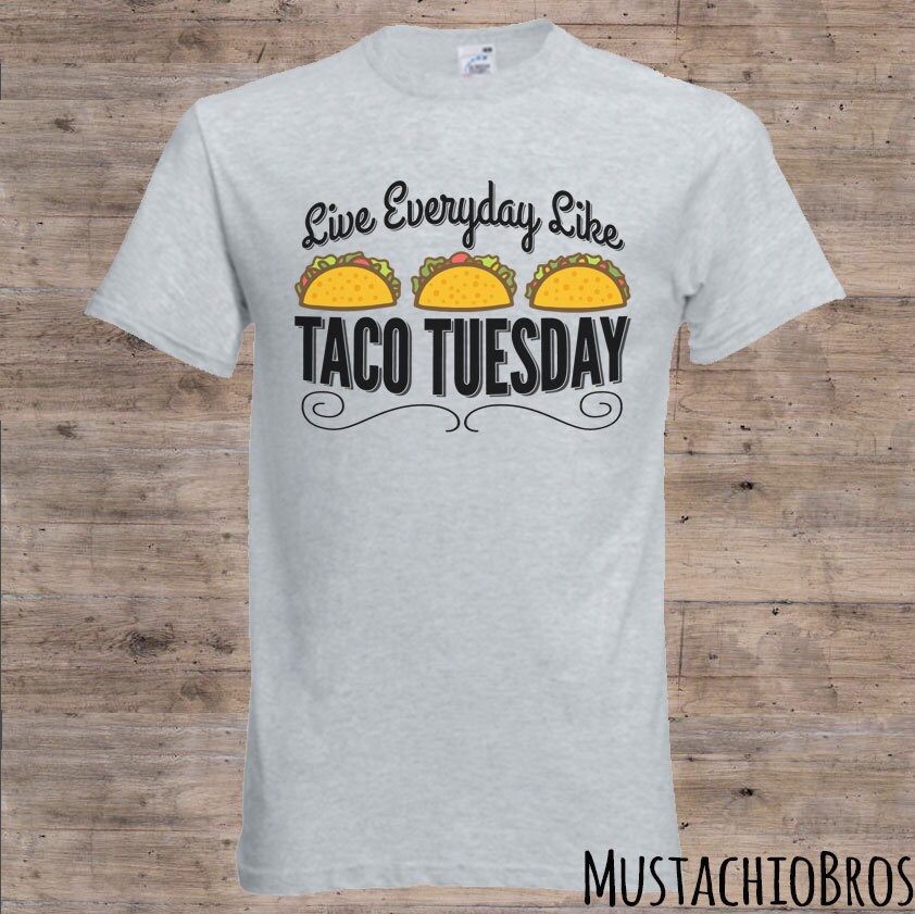 Taco Tuesday T Shirt Funny T-shirt Tacos Tee by TheMustachioBros