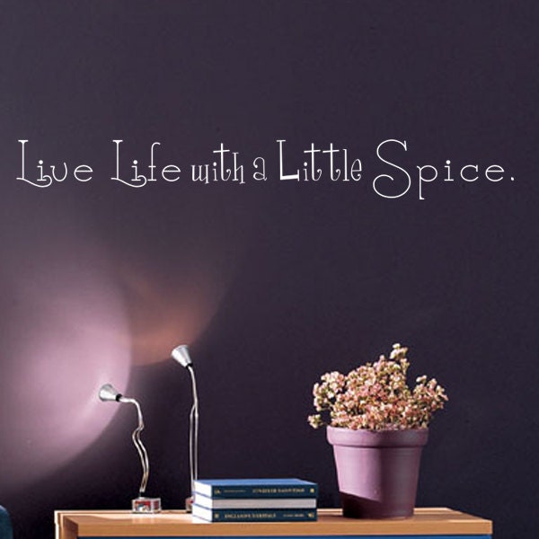 Live Life with a little spice Home Lettering Quote Wall