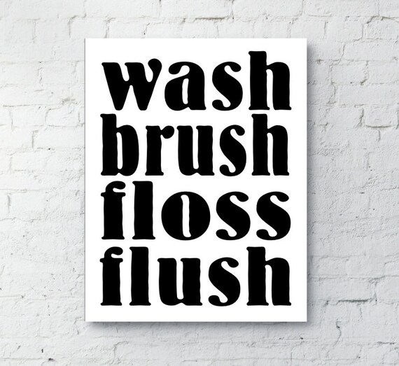 Printable Wash Brush Floss Flush Sign Bathroom poster