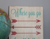 Where You Go... I Will Follow hand painted wood sign. Anniversary Sign. Moving Sign. Ruth 1:16. Typography. Home Decor. Wall Art.