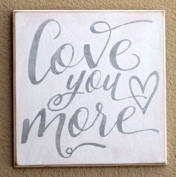 LOVE YOU MORE - Silver - Painted Wooden sign - 12 x 12 - Wedding -- Silver on White - 25th Anniversary