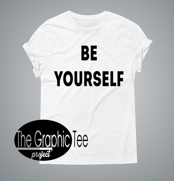 be yourself t shirt