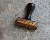 Vintage Wooden Rubber Stamp - French Apple Pie - Baking Pantry Kitchen Utensil - Cottage Farmhouse Decor