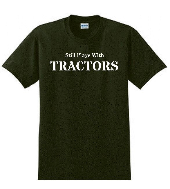 i still play with tractors t shirt