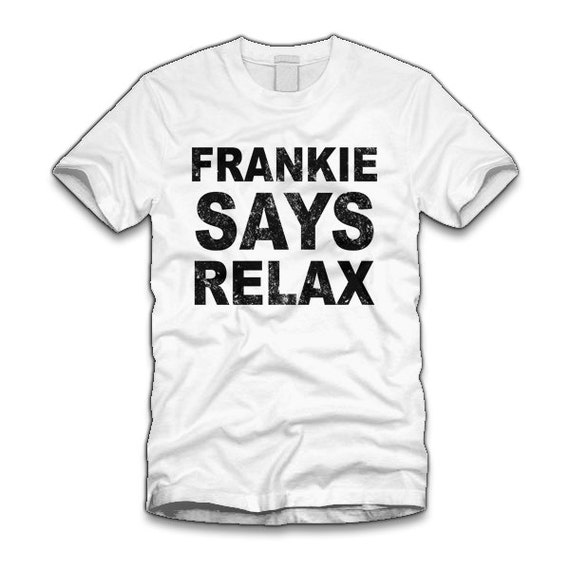 frankie says relax tee