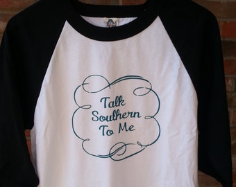 talk southern to me shirt