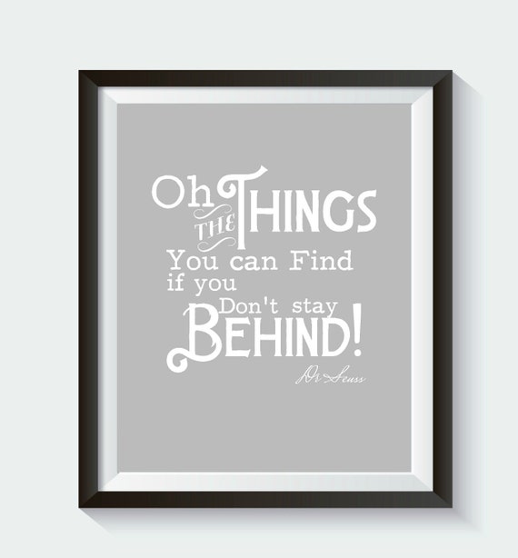 Items similar to Oh the Things you can Find if You Don't stay Behind ...