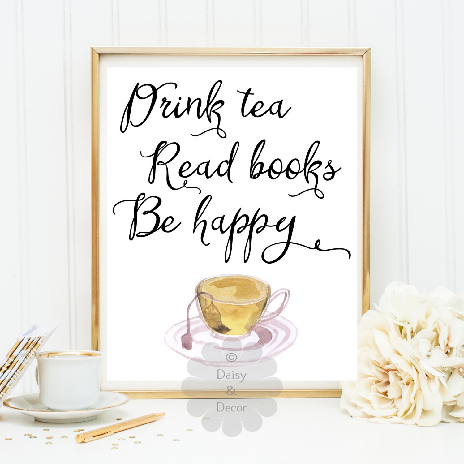 Drink tea Read books Be happy Printable quote kitchen tea art