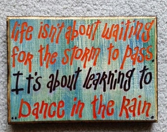 Items similar to Life Isn't About Waiting For The Storm To Pass ...