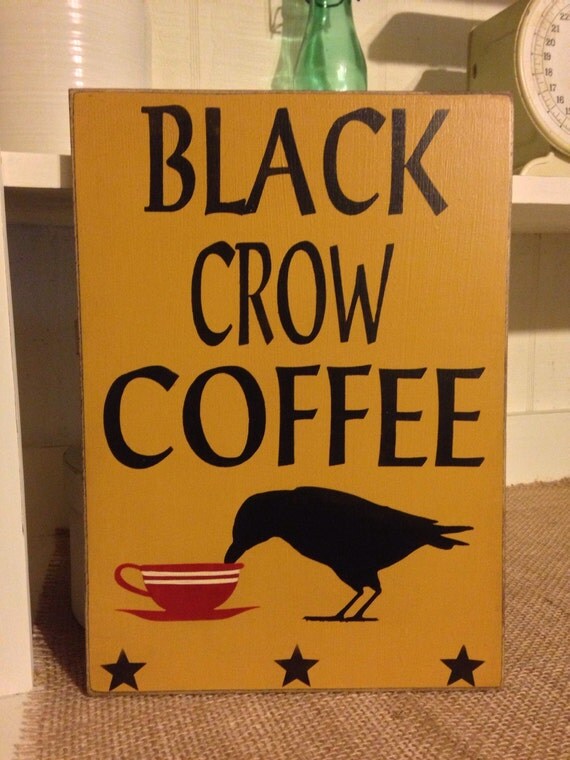 Items similar to Black Crow Coffee, Crow Sign, Coffee, Primitive