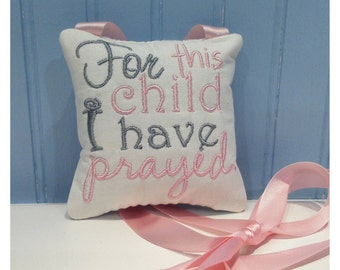 For This Child I Have Prayed - Embroidered Hanging Pillow