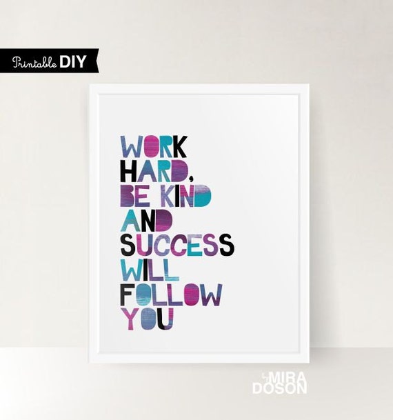 Inspirational Digital Quote Print Work Hard Be Kind By Miradoson