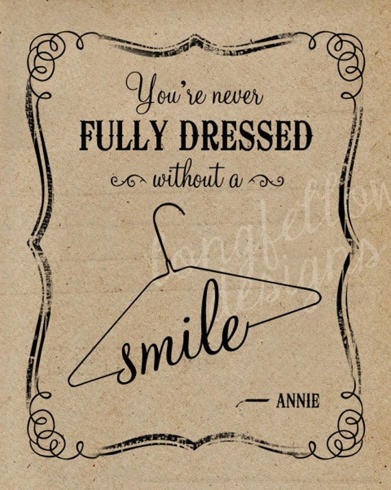 You&#39;re Never Fully Dressed Without A Smile by Longfellowdesigns