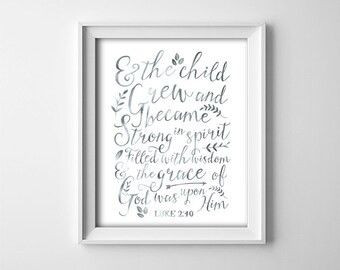 Baptism gift - Printable Nursery Wall Art - And the child grew - Bible verse - Silver Grey - Instant Download - Digital - SKU:397