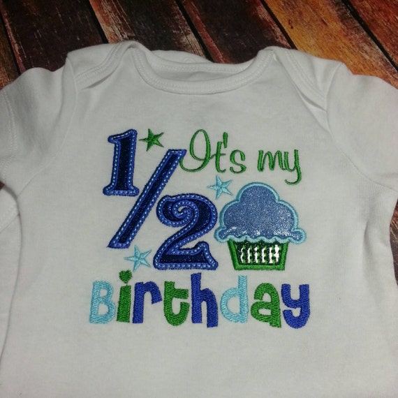 its my half birthday shirt